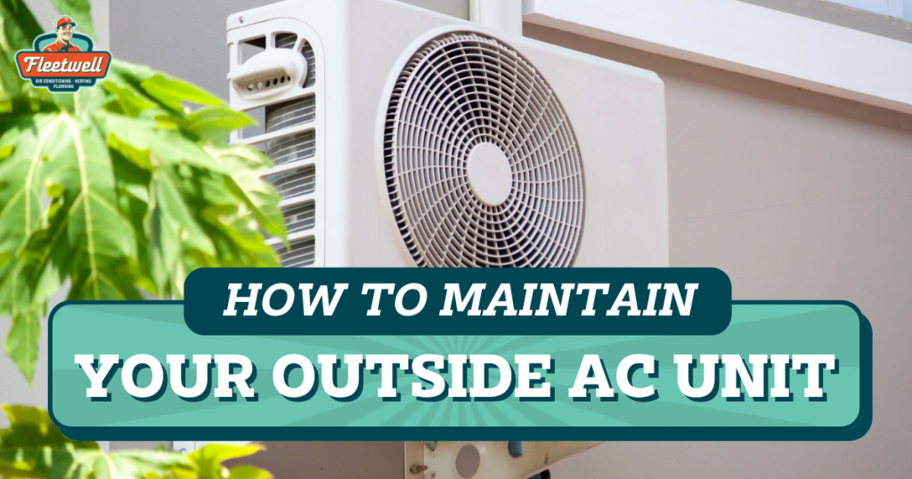 How To Maintain Your Outside AC Unit