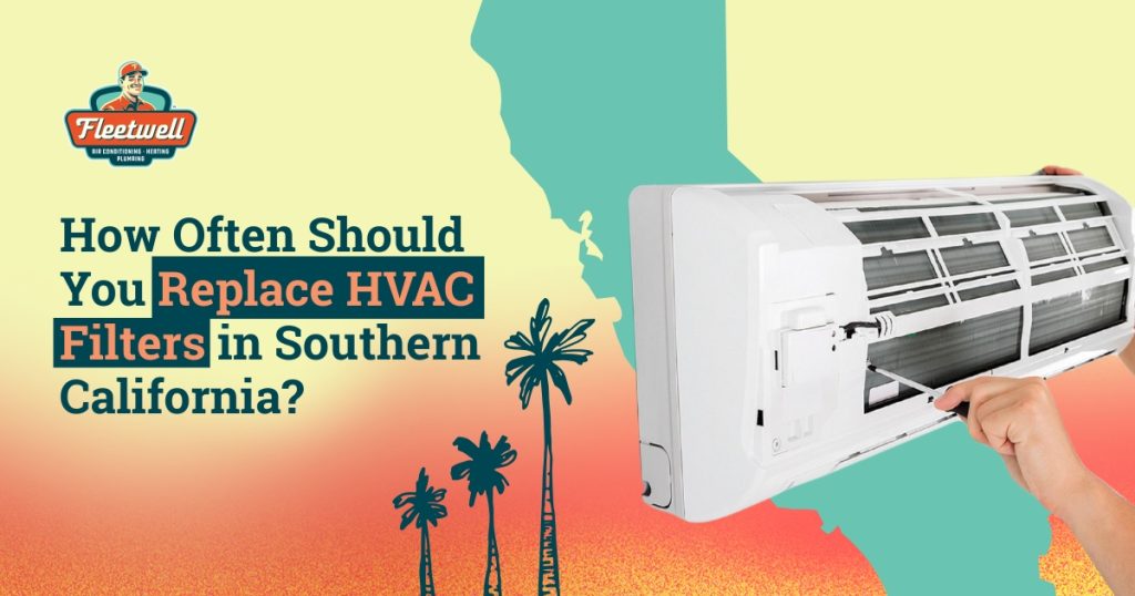 How Often Should You Replace HVAC Filters in Southern California?
